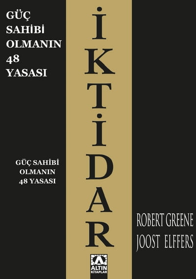 ” İktidar – Güç Sahibi Olmanın 48 Yasası ” Kitabındaki Yasaları